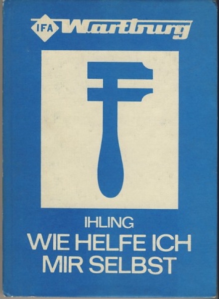 Wie helfe ich mir selbst? Wartburg 353, 1982