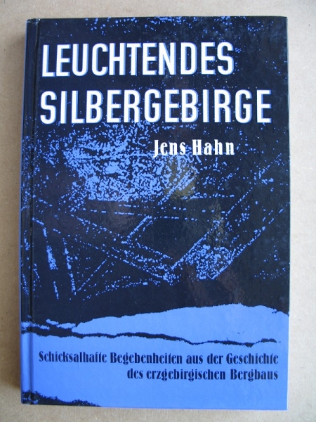 Leuchtendes Silbergebirge, Bergbau im Erzgebirge, 2001