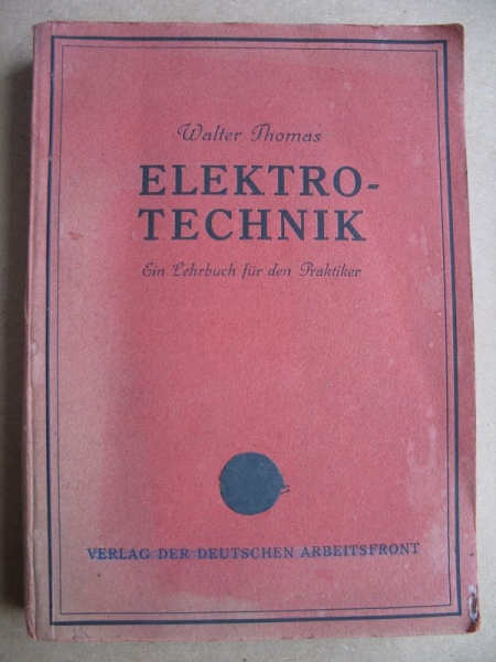 Elektrotechnik, Ein Lehrbuch für den Praktiker, 1938